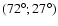 $(72^\circ; 27^\circ)$