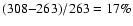 $(308{-}263)/263 = 17\%$