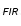 $\mathsfsl{_{FIR}}$