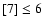$[7]\le6$