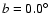 $b=0.0^{\circ}$