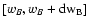 $[ w_B, w_B + \rm dw_B
]$