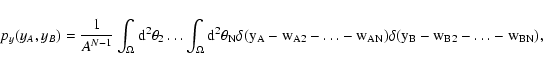 \begin{displaymath}
p_y(y_A, y_B) = \frac{1}{A^{N-1}} \int_\Omega \rm d^2
\the...
...
- \dots - w_{AN} ) \delta( y_B - w_{B2} - \dots - w_{BN} ) ,
\end{displaymath}