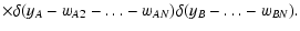$\displaystyle \times \delta( y_A - w_{A2} - \dots - w_{AN} ) \delta( y_B -
\dots - w_{BN} ) .$