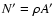 $N' = \rho A'$