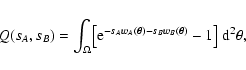\begin{displaymath}
Q(s_A, s_B) = \int_\Omega \bigl[ {\rm e}^{-s_A w_A(\vec\theta)
- s_B w_B(\vec\theta)} - 1 \bigr] ~ \rm d^2 \theta ,
\end{displaymath}