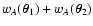 $w_A(\vec\theta_1) + w_A(\vec\theta_2)$