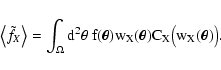 \begin{displaymath}\bigl\langle \tilde f_X \bigr\rangle = \int_\Omega \rm d^2
\...
...ec\theta) w_X(\vec\theta) C_X \bigl( w_X(\vec\theta)
\bigr) .
\end{displaymath}