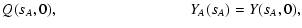 $\displaystyle Q(s_A, 0) ,\hspace*{3cm} Y_A(s_A) = Y(s_A, 0) ,$