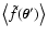 $\bigl\langle \tilde
f(\vec\theta') \bigr\rangle$