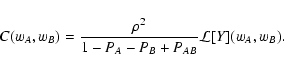 \begin{displaymath}
C(w_A, w_B) = \frac{\rho^2}{1 - P_A - P_B + P_{AB}} \mathcal L[Y](w_A,
w_B) .
\end{displaymath}
