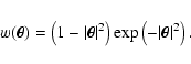 \begin{displaymath}
w(\vec\theta) = \left( 1 - \vert\vec\theta\vert^2 \right) \exp
\left( - \vert\vec\theta \vert^2 \right) .
\end{displaymath}