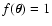 $f(\vec\theta) = 1$
