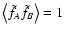 $\bigl\langle \tilde f_A \tilde f_B
\bigr\rangle = 1$