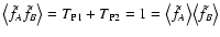 $\bigl\langle
\tilde f_A \tilde f_B \bigr\rangle = T_{\rm P1} + T_{\rm P2} = 1
= \bigl\langle \tilde f_A \bigr\rangle \bigl\langle \tilde f_B
\bigr\rangle$