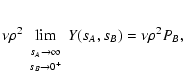 $\displaystyle \nu \rho^2 \lim_{\begin{array}{c}
\scriptstyle s_A \rightarrow \i...
...m]
\scriptstyle s_B \rightarrow 0^+
\end{array}} Y(s_A, s_B) = \nu \rho^2 P_B ,$