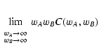$\displaystyle \lim_{\begin{array}{c}
\scriptstyle w_A \rightarrow \infty \\  [-2mm]
\scriptstyle w_B \rightarrow \infty
\end{array}} w_A w_B
C(w_A, w_B)$