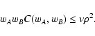 \begin{displaymath}
w_A w_B C(w_A, w_B) \le \nu \rho^2 .
\end{displaymath}