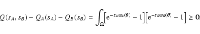 \begin{displaymath}
Q(s_A, s_B) - Q_A(s_A) - Q_B(s_B) = \int_\Omega \bigl[ {\rm...
...igr] \bigl[ {\rm e}^{-s_B w_B(\vec\theta)} - 1
\bigr] \ge 0 .
\end{displaymath}