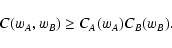 \begin{displaymath}
C(w_A, w_B) \ge C_A(w_A) C_B(w_B) .
\end{displaymath}