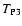 $T_{\rm P3}$