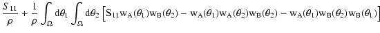 $\displaystyle \frac{S_{11}}{\rho} + \frac{1}{\rho} \int_\Omega \rm d\theta_1
\i...
... w_A(\theta_2) w_B(\theta_2) -
w_A(\theta_1) w_B(\theta_2) w_B(\theta_1) \bigr]$
