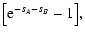 $\displaystyle \bigl[ {\rm e}^{-s_A -s_B} - 1 \bigr] ,$