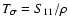 $T_\sigma = S_{11}/\rho$