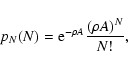 \begin{displaymath}
p_N(N) = {\rm e}^{-\rho A} \frac{(\rho A)^N}{N!} ,
\end{displaymath}