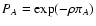 $P_A = \exp (-\rho \pi_A)$