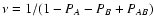 $\nu = 1/(1 - P_A - P_B + P_{AB})$