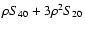 $\rho S_{40} + 3 \rho^2 S_{20}$