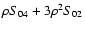 $\rho S_{04} + 3 \rho^2 S_{02}$