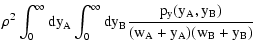 $\displaystyle \rho^2 \int_0^\infty \rm dy_A \int_0^\infty
\rm dy_B \frac{p_y(y_A, y_B)}{(w_A + y_A) (w_B + y_B)}$