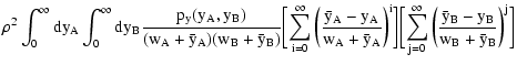 $\displaystyle \rho^2 \int_0^\infty \rm dy_A \int_0^\infty \rm dy_B
\frac{p_y(y_...
...sum_{j=0}^\infty \left( \frac{\bar
y_B - y_B}{w_B + \bar y_B} \right)^j \biggr]$