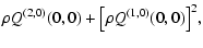 $\displaystyle \rho Q^{(2,0)}(0,0) + \bigl[ \rho Q^{(1,0)}
(0,0) \bigr]^2 ,$