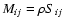 $M_{ij} = \rho S_{ij}$