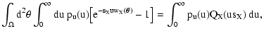 $\displaystyle \int_\Omega \rm d^2 \theta \int_0^\infty \rm du
~ p_u(u) \bigl[ {...
...-s_X u w_X(\vec\theta)} - 1 \bigr] = \int_0^\infty
p_u(u) Q_X(u s_X) ~ \rm du ,$