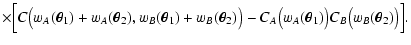 $\displaystyle \times\Bigl[ C\bigl( w_A(\vec\theta_1) +
w_A(\vec\theta_2), w_B(\...
... C_A\bigl( w_A(\vec\theta_1)
\bigr) C_B\bigl( w_B(\vec\theta_2) \bigr) \Bigr] .$