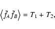 \begin{displaymath}
\bigl\langle \tilde f_A \tilde f_B \bigr\rangle = T_1 + T_2 ,
\end{displaymath}