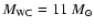 $M_{\rm WC}=11~M_{\odot}$