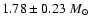 $1.78 \pm 0.23~M_{\odot}$