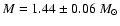 $M=1.44 \pm 0.06~M_{\odot}$