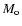 $M_{\rm o}$