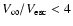 $V_{\infty}/V_{\rm esc} < 4$
