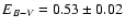 $E_{B-V} = 0.53\pm 0.02$