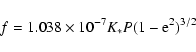 \begin{displaymath}f = 1.038 \times 10^{-7} K_{\ast} P (1-{\rm e}^2)^{3/2}
\end{displaymath}