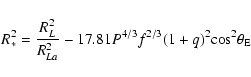 \begin{displaymath}R_{\ast}^2 = \frac{R_L^2}{R_{La}^2} - 17.81 P^{4/3} f^{2/3} (1+q)^2 {\rm
cos}^2 \theta_{\rm E}
\end{displaymath}