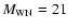 $M_{\rm WN}=21$