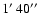 $1\hbox{$^\prime$ }40\hbox{$^{\prime\prime}$ }$